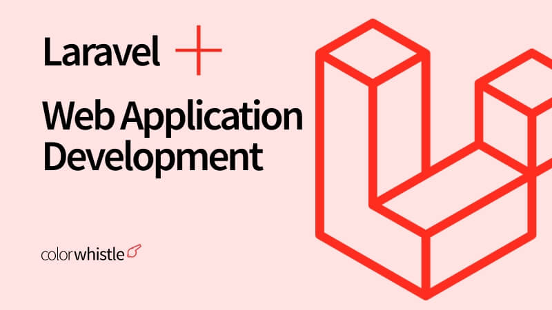 Why Laravel Is The Best Framework For Web Application Development?