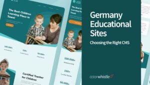 Custom CMS vs. Off-the-Shelf: Choosing the Right CMS for Germany Educational Sites