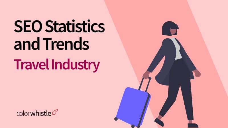 SEO Statistics and Trends for the Travel Industry