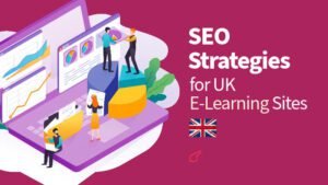 SEO Strategies for UK E-Learning Sites Ranking High in Searches