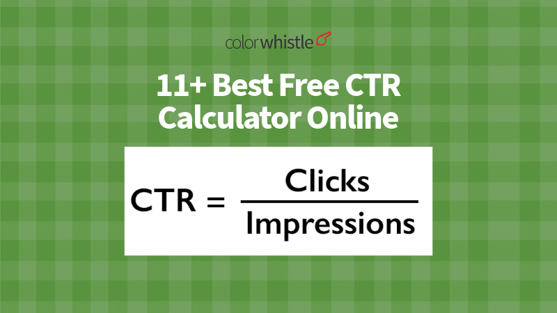11+ Best Free CTR Calculator Online For 2024