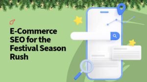 E-Commerce SEO for the Festival Season Rush