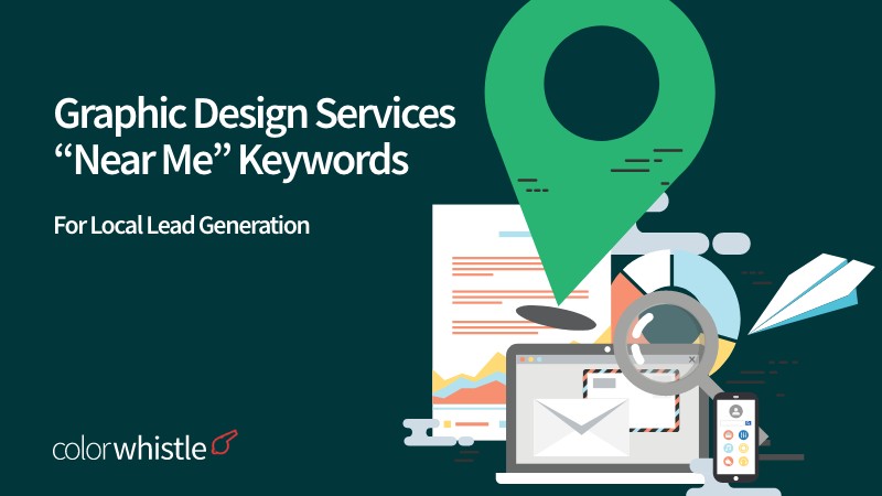 How Do Graphic Design Services “Near Me” Keywords Help Local Lead Generation