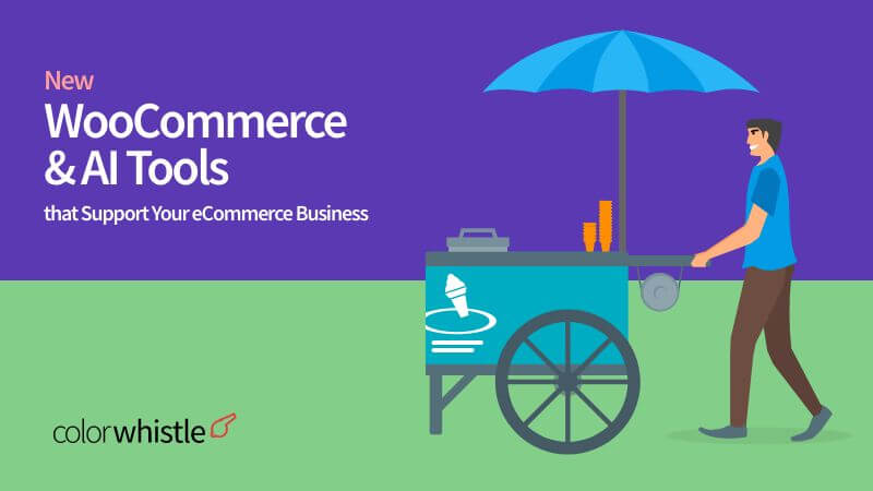 New WooCommerce & AI Tools that Support Your eCommerce Business