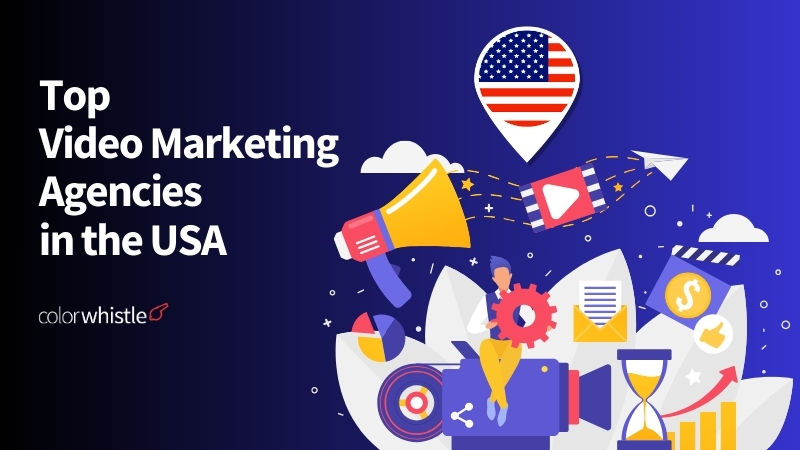 Top Video Marketing Agencies In The USA
