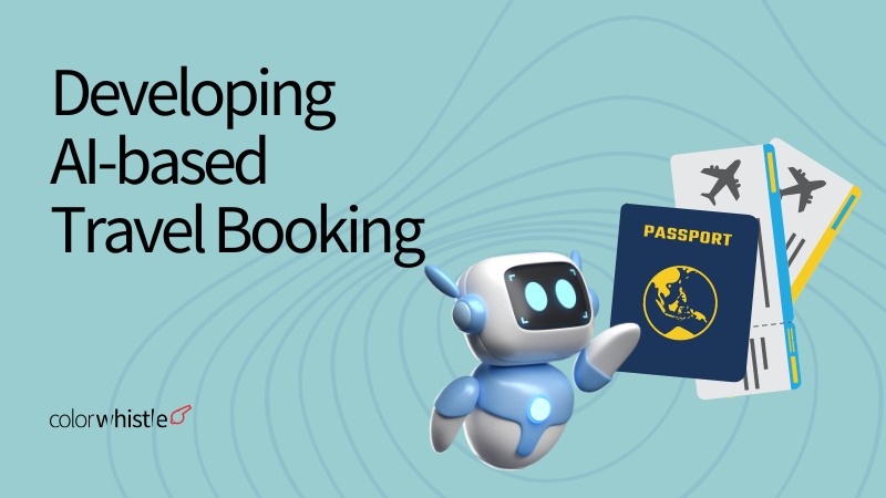 Developing AI-based Travel Booking - ColorWhistle