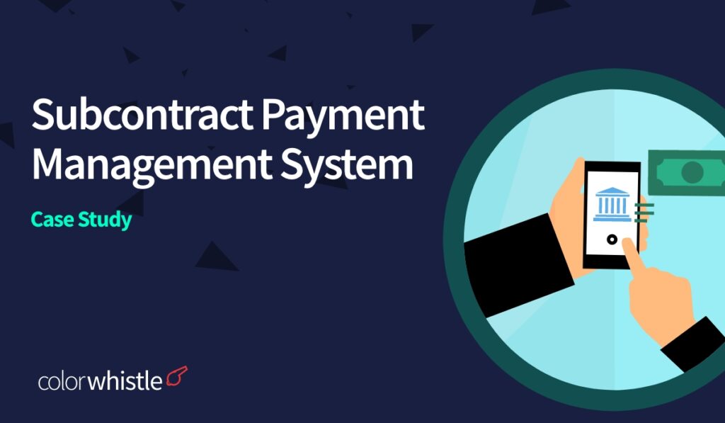 Subcontractor Payment Management System: Case Study