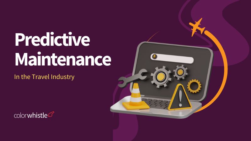 How Predictive Maintenance Can Help the Travel Industry