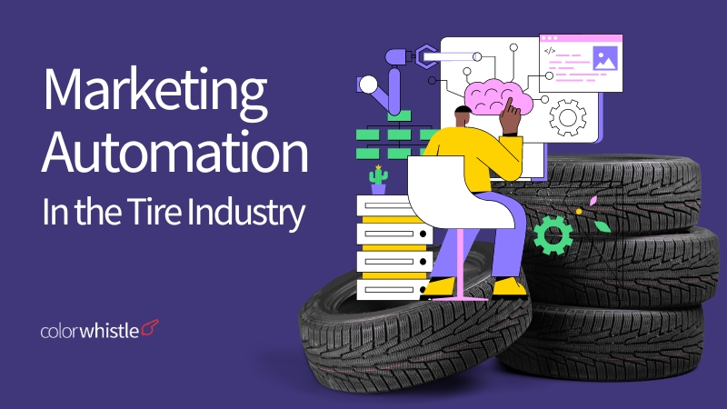 Power of Marketing Automation in the Tire Industry