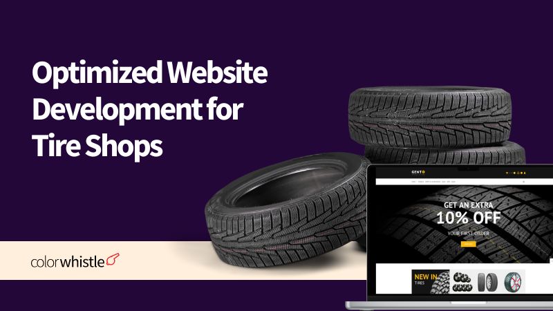 Optimized Website Development for Tire Shops - ColorWhistle