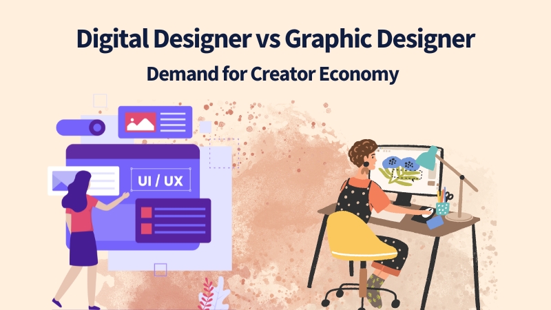 Digital Designer vs Graphic Designer — Demand for Creator Economy - ColorWhistle