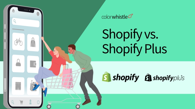 Shopify vs. Shopify Plus - ColorWhistle