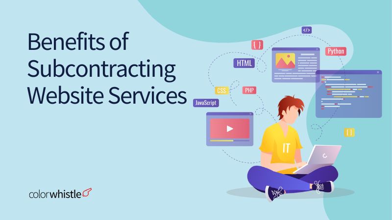 Benefits of Subcontracting Website Services - ColorWhistle