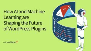 How AI and Machine Learning are Shaping the Future of WordPress Plugins