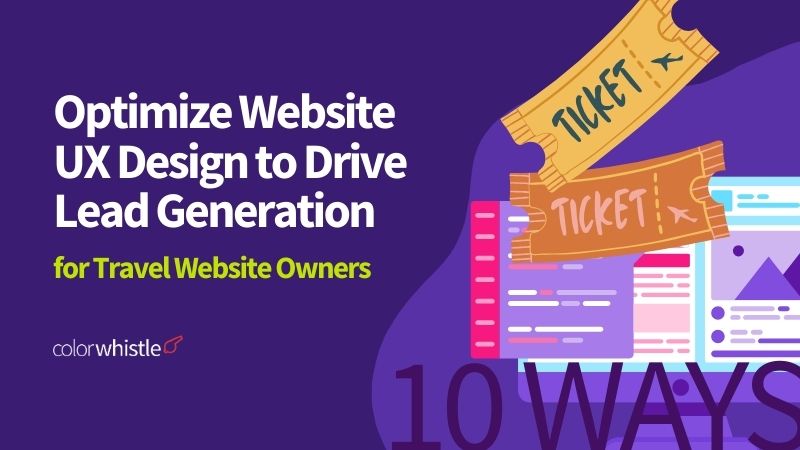 10 Ways to Optimize Website UX Design to Drive Lead Generation for Travel Website Owners in the USA, 2024