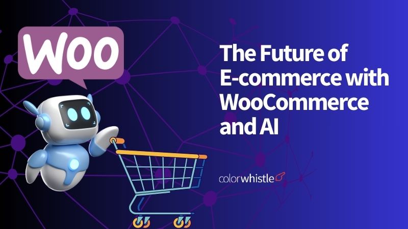 The Future of E-commerce with WooCommerce and AI