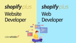 Shopify Plus Website Developer vs Shopify Plus Web Developer: What’s the Difference?