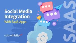 Social Media Integration With SaaS Apps