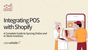 Integrating POS with Shopify: A Complete Guide to Syncing Online and In-Store Inventory