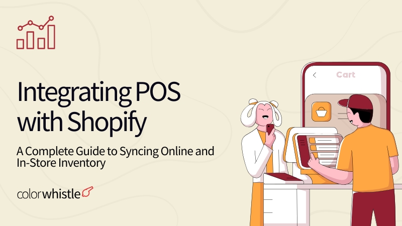 Integrating POS with Shopify A Complete Guide to Syncing Online and In-Store Inventory - Color whistle