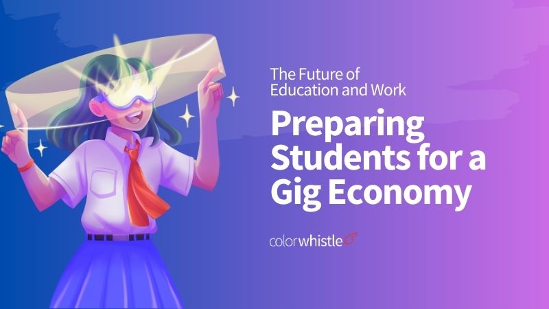 The Future of Education and Work: Preparing Students for a Gig Economy