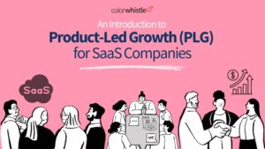 An Introduction to Product-Led Growth (PLG) for SaaS Companies