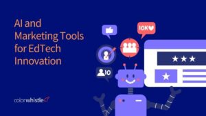 Essential AI and Marketing Tools for EdTech Innovation