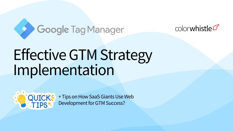 Effective GTM Strategy Implementation - ColorWhistle