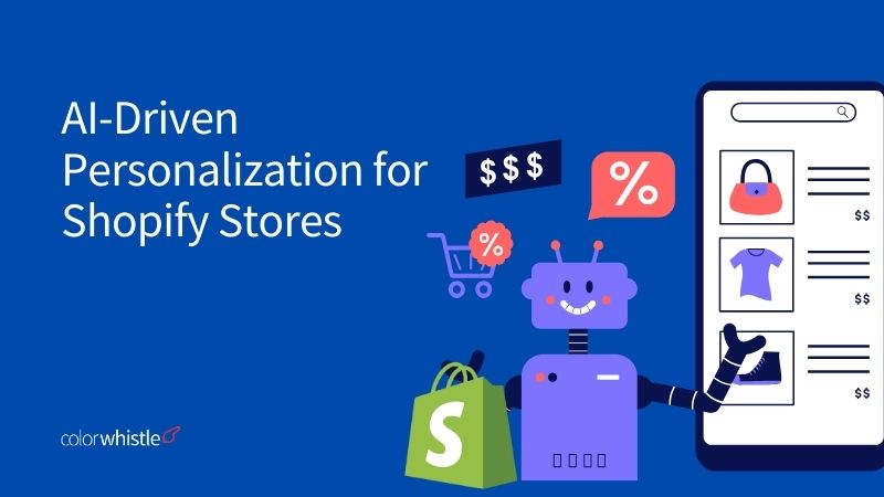 AI-Driven Personalization for Shopify Stores - ColorWhsitle