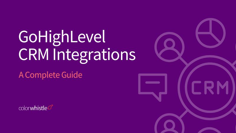 Complete Guide to GoHighLevel CRM Integrations for 2025