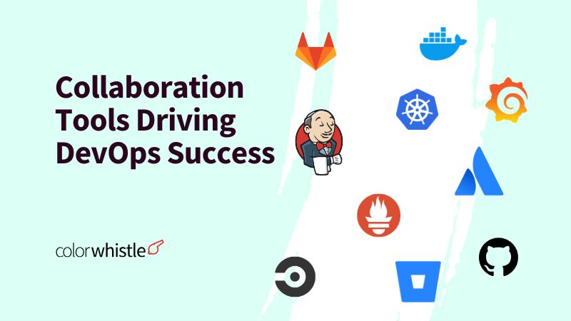 Collaboration Tools Driving DevOps Success - ColorWhistle