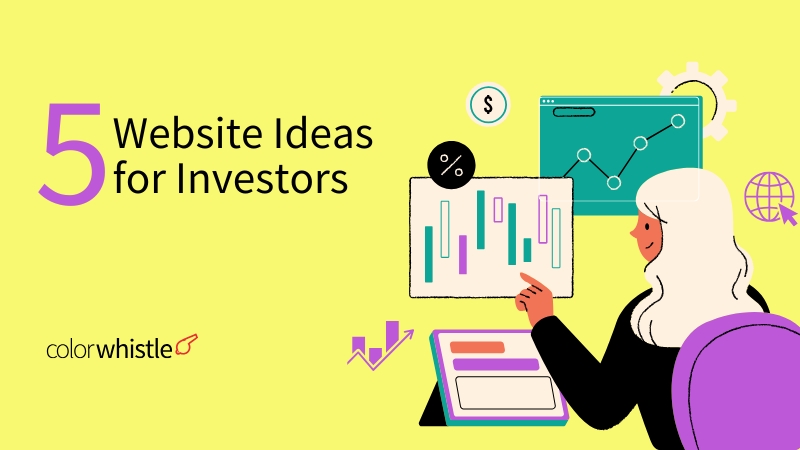 Top 5 Website Ideas for Investors - ColorWhistle