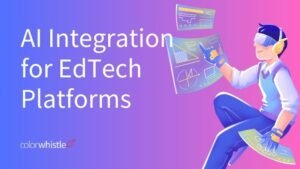 Which AI Integration is Best for EdTech Platforms in 2025 – Beginner Guide