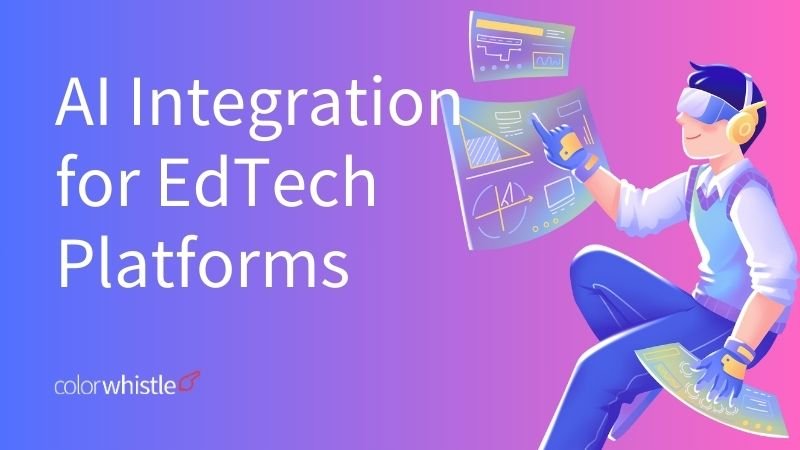 AI Integration for EdTech Platforms - ColorWhistle