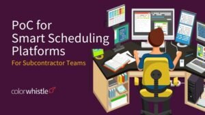 PoC for Smart Scheduling Platforms to Manage Subcontractor Teams