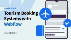 Optimizing Tourism Booking Systems with Webflow