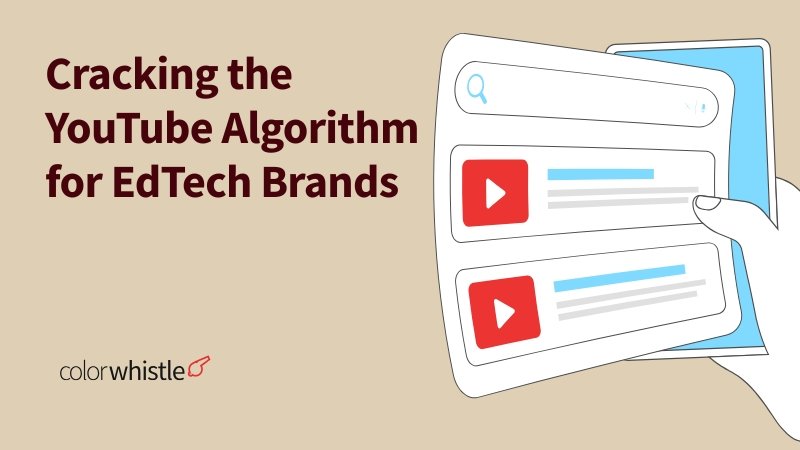 Cracking the YouTube Algorithm for EdTech Brands