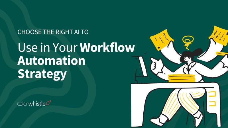How to Choose the Right AI to Use in Your Workflow Automation Strategy
