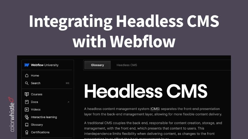 Integrating Headless CMS with Webflow for Dynamic Frontend Experiences
