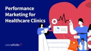Scaling Patient Acquisition with Performance Marketing for Healthcare Clinics