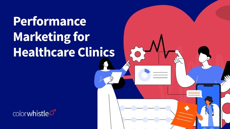 Scaling Patient Acquisition with Performance Marketing for Healthcare Clinics