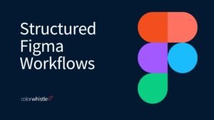 Turning Ideas into Custom Applications with Structured Figma Workflows