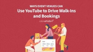Ways Event Venues Can Use YouTube to Drive Walk-Ins and Bookings