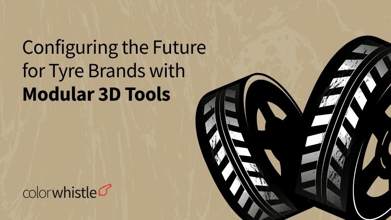 Configuring the Future for Tyre Brands with Modular 3D Tools