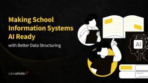 Making School Information Systems AI Ready with Better Data Structuring