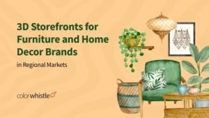 3D Storefronts for Furniture and Home Decor Brands in Regional Markets