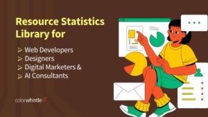 ColorWhistle’s Resource Statistics Library for Web Developers, Designers, Digital Marketers & AI Consultants
