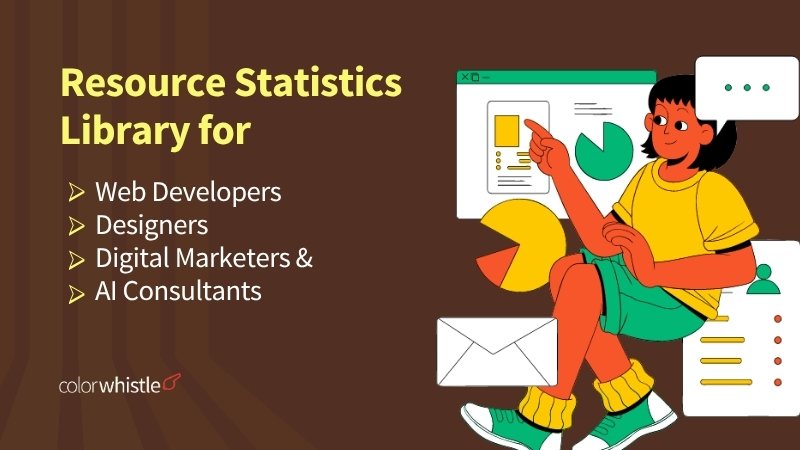 ColorWhistle’s Resource Statistics Library for Web Developers, Designers, Digital Marketers & AI Consultants