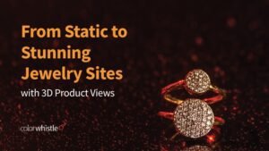 From Static to Stunning Jewelry Sites with 3D Product Views