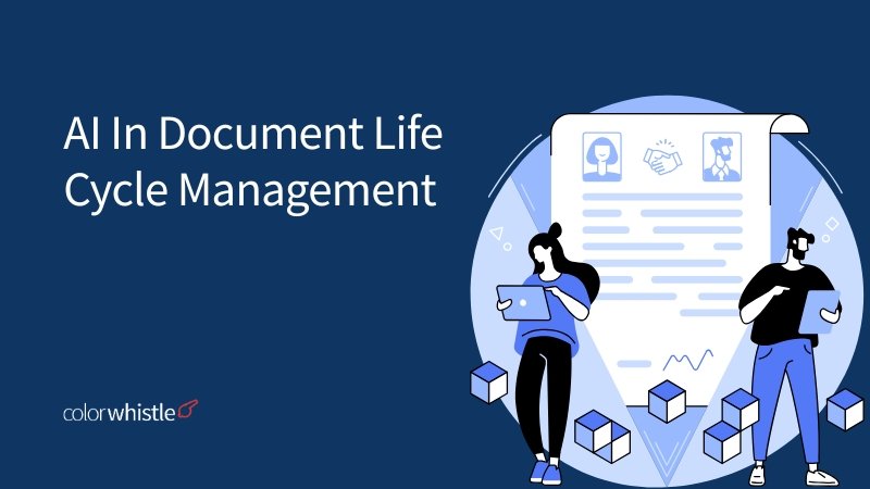 AI In Document Life Cycle Management - ColorWhistle